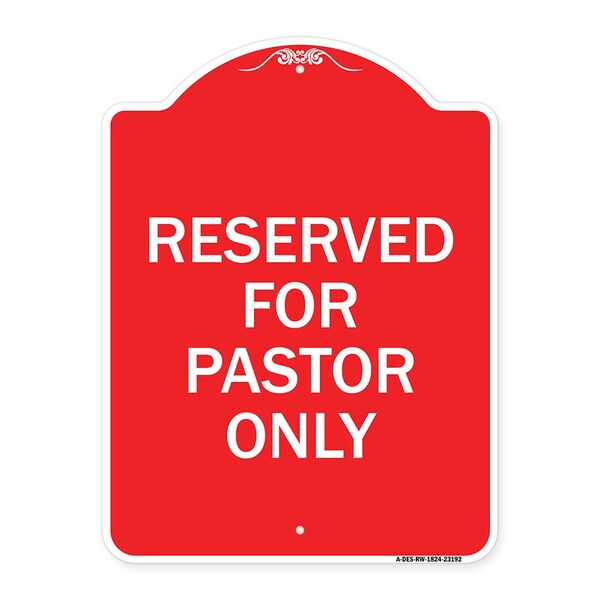 Signmission Designer Series Sign Reserved for Pastor Only, Red & White Aluminum Sign, 18" x 24", RW-1824-23192 A-DES-RW-1824-23192 - main